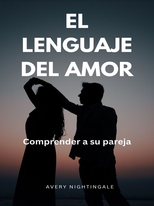 Title details for El lenguaje del amor by Avery Nightingale - Available